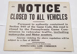 VTG Original April 1950 Pennsylvania Game Commission Closed To All Vehicles Sign