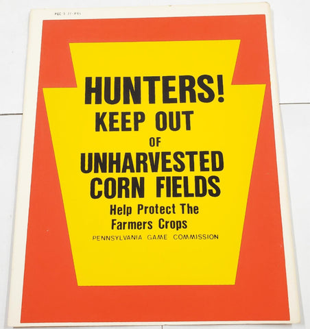 VTG Pa State Game Commission Hunters Keep Out of Unharvested Corn Mar. 1977 Sign
