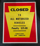 VTG 1960-1980 Pennsylvania Game Commission "Closed To All Vehicles" Penalty Sign