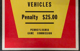 VTG 1960-1980 Pennsylvania Game Commission "Closed To All Vehicles" Penalty Sign