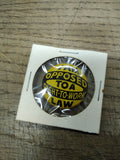 Vtg Union Workers Political Lapel Pin Button I Am Opposed To A Right To Work Act