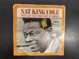 Vtg 45 RPM Capitol Records Nat King Cole Vinyl-Those Lazy hazy crazy days of sum