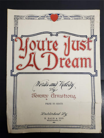 Vtg 1919 Antique Sheet Music Your Just A Dream Words & Melody By Tommy Armstrong