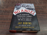 No Angel Journey To The Dark Heart Of The Hells Angels Jay Dobyns Hardcover Book