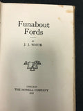 VINTAGE BOOK FUNABOUT FORDS BY J.J. WHITE CHICAGO THE HOWELL COMPANY 1915 AUTO