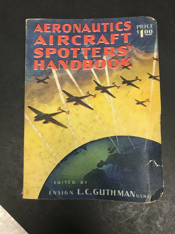 AERONAUTICS AIRCRAFT SPOTTERS HANDBOOK ENSIGN L.C.GUTHMAN U.S.N.R