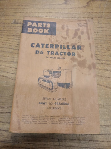 Vtg Caterpillar D6 Tractor Parts Book 74 Inch Gauge Serial #s 44A1 to 44A6856