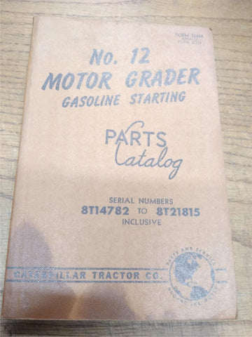 Vtg Caterpillar NO. 12 Motor Grader Parts Book Serial No. 8T14782 to 8T21815