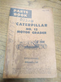 Vtg Caterpillar NO. 12 Motor Grader Parts Book Serial NO. 99E4491-UP