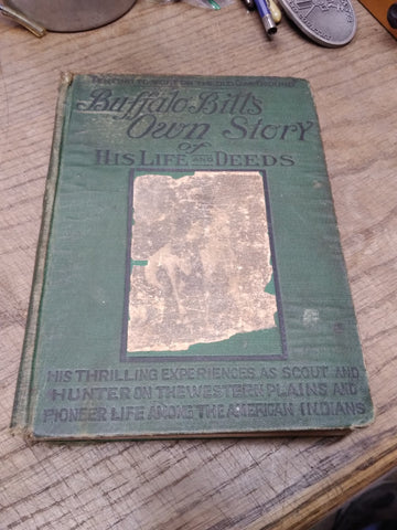 1917 Buffalo Bill Own Story His Life and Deeds Wild West Illustrated Photos Book