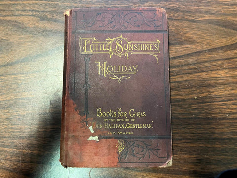 VTG Antique 1871 Little Sunshine's Holiday 1st Edition John Halifax Book