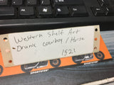 Vintage western shelf art drunk cowboy horse wooden base drifter home/barn décor