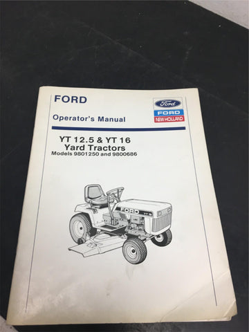 Ford operator manual YT 12.5 & YT16 Yard tractors models # 9801250 and # 9800686